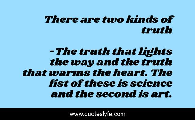 There are two kinds of truth