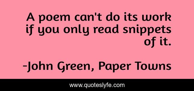 A poem can't do its work if you only read snippets of it.