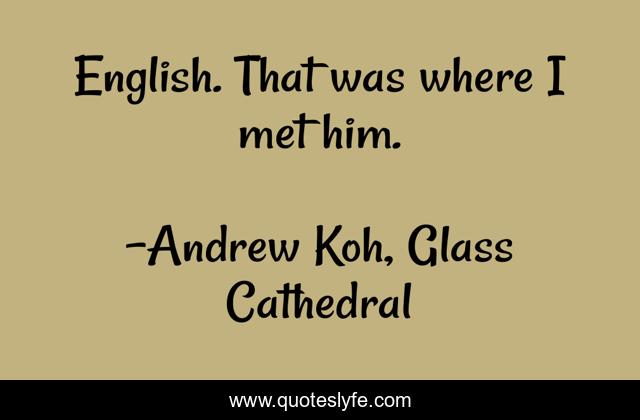 English. That was where I met him.