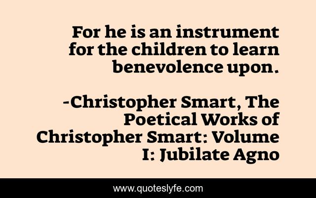 For he is an instrument for the children to learn benevolence upon.