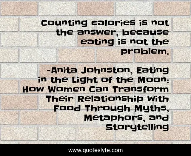 Counting calories is not the answer, because eating is not the problem.
