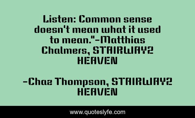 Listen: Common sense doesn't mean what it used to mean.