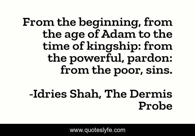 From the beginning, from the age of Adam to the time of kingship: from the powerful, pardon: from the poor, sins.