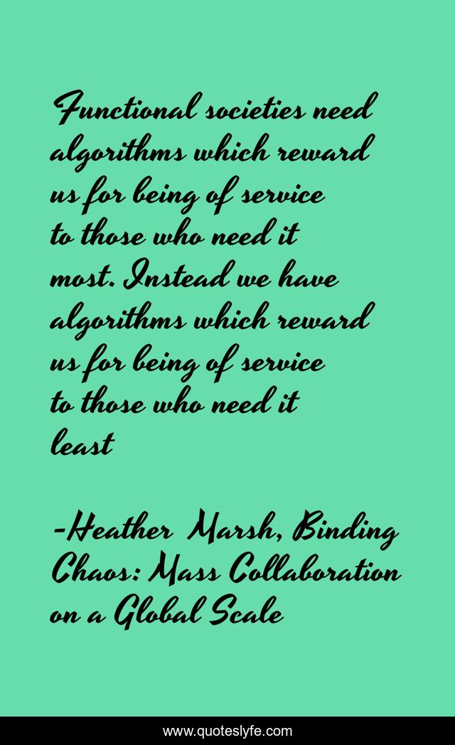 Functional societies need algorithms which reward us for being of service to those who need it most. Instead we have algorithms which reward us for being of service to those who need it least