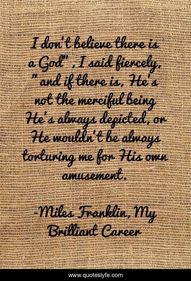 I don't believe there is a God