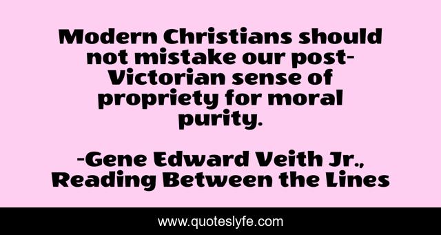 Modern Christians should not mistake our post-Victorian sense of propriety for moral purity.