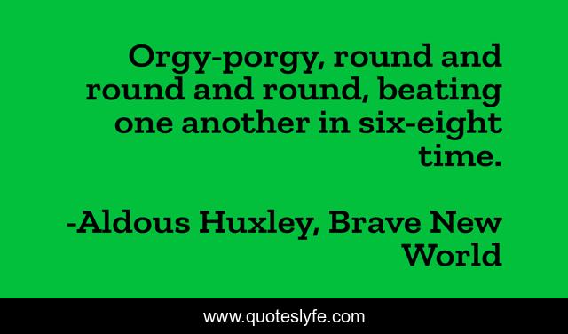 Orgy-porgy, round and round and round, beating one another in six-eight time.