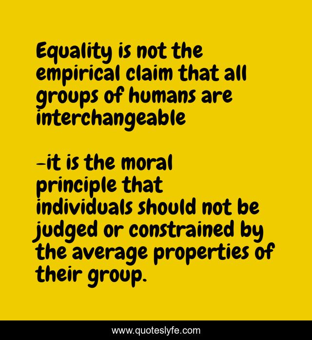 Equality is not the empirical claim that all groups of humans are interchangeable