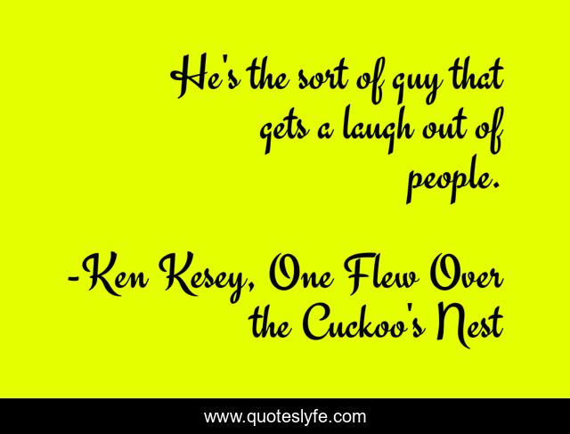 He's the sort of guy that gets a laugh out of people.