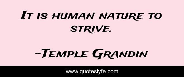 It is human nature to strive.