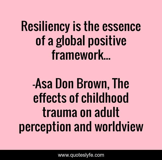 Resiliency is the essence of a global positive framework...