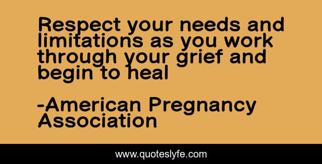 Respect your needs and limitations as you work through your grief and begin to heal