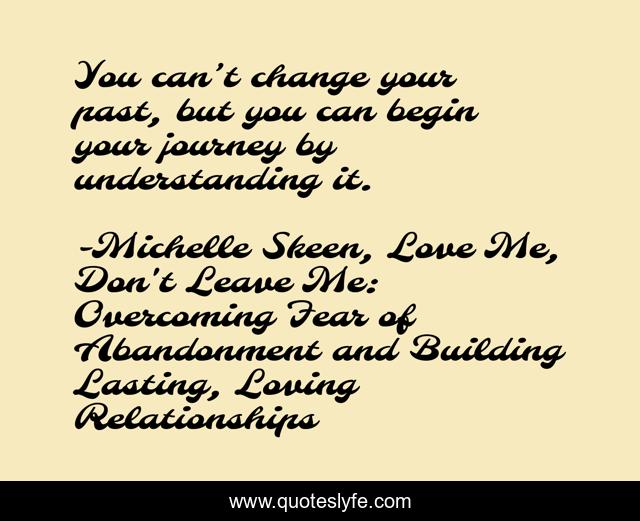 You can’t change your past, but you can begin your journey by understanding it.