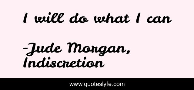 I will do what I can