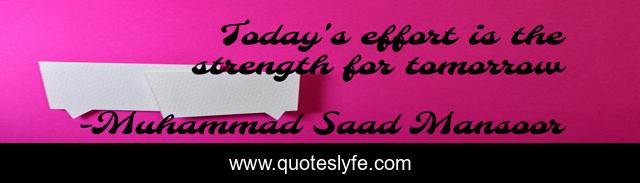 Today's effort is the strength for tomorrow