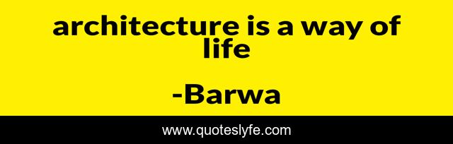 architecture is a way of life