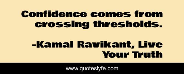 Confidence comes from crossing thresholds.