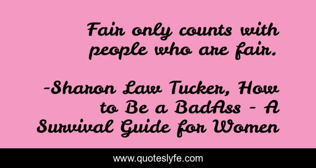Fair only counts with people who are fair.