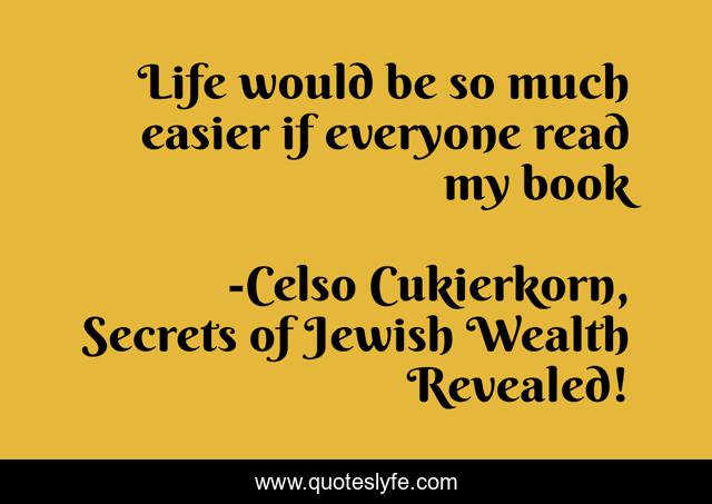 Life would be so much easier if everyone read my book