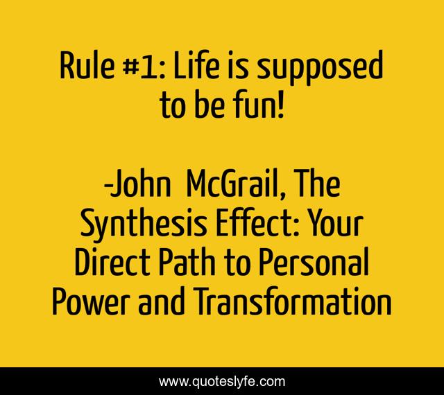 Rule #1: Life is supposed to be fun!