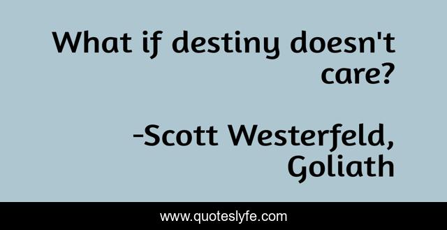 What if destiny doesn't care?