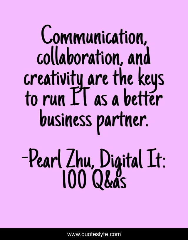 Communication, collaboration, and creativity are the keys to run IT as a better business partner.