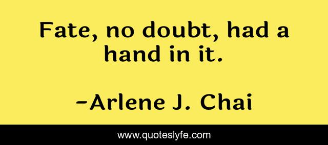 Fate, no doubt, had a hand in it.