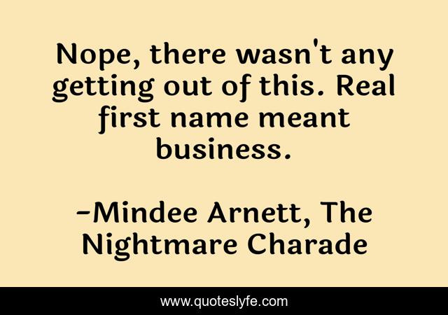 Nope, there wasn't any getting out of this. Real first name meant business.