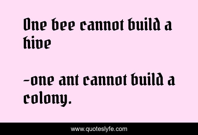 One bee cannot build a hive