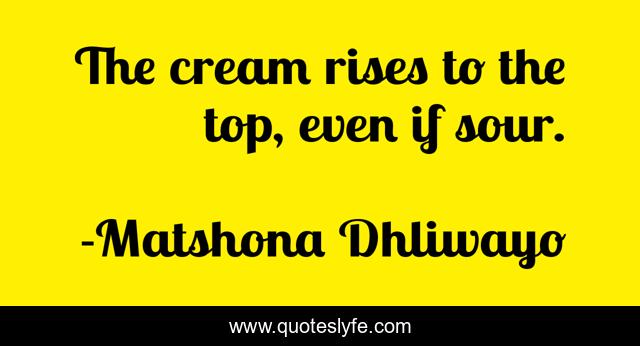 The cream rises to the top, even if sour.