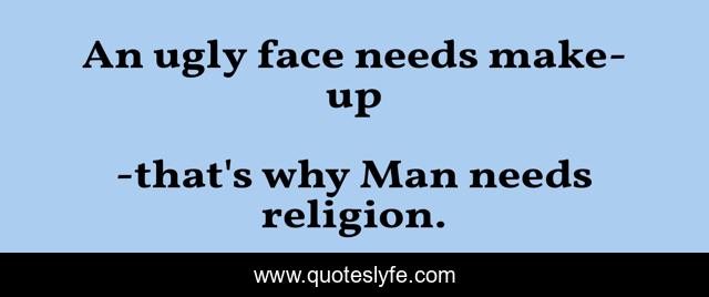 An ugly face needs make-up