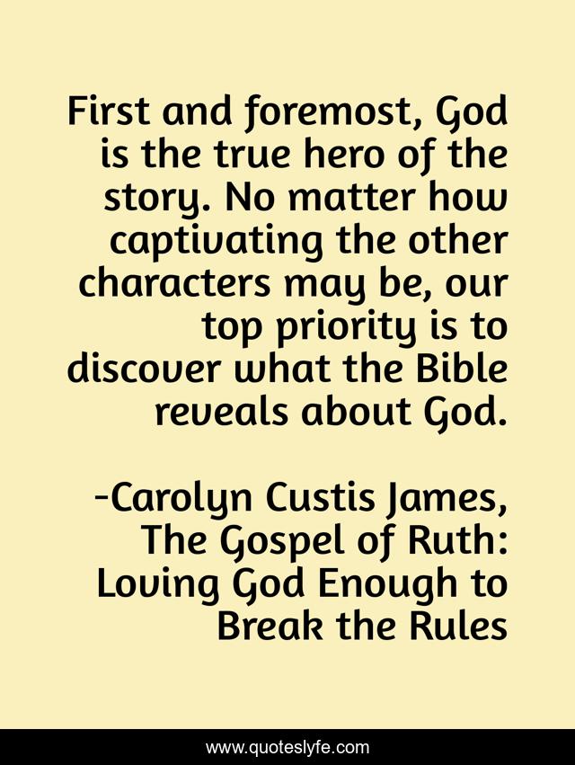 First and foremost, God is the true hero of the story. No matter how captivating the other characters may be, our top priority is to discover what the Bible reveals about God.