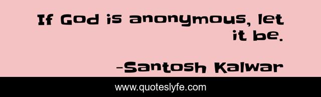 If God is anonymous, let it be.