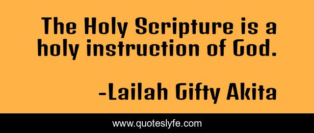 The Holy Scripture is a holy instruction of God.