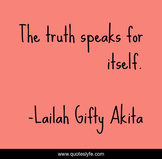 The truth speaks for itself.