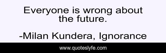 Everyone is wrong about the future.