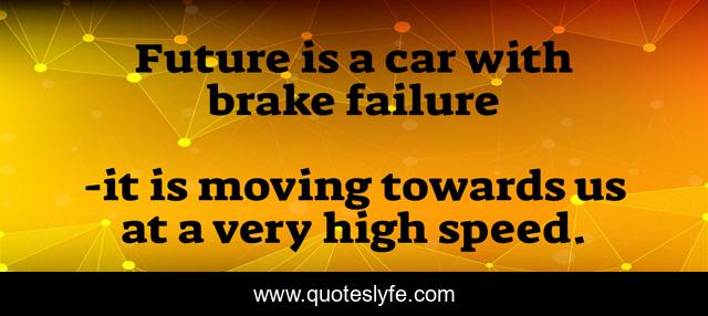 Future is a car with brake failure