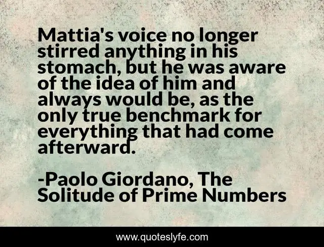 Mattia's voice no longer stirred anything in his stomach, but he was aware of the idea of him and always would be, as the only true benchmark for everything that had come afterward.