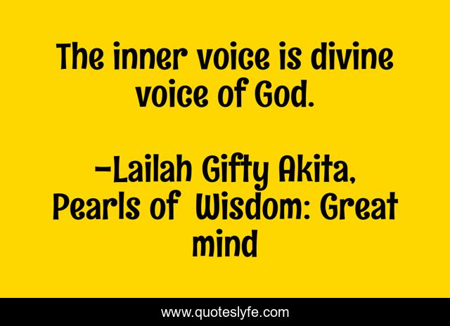 The inner voice is divine voice of God.