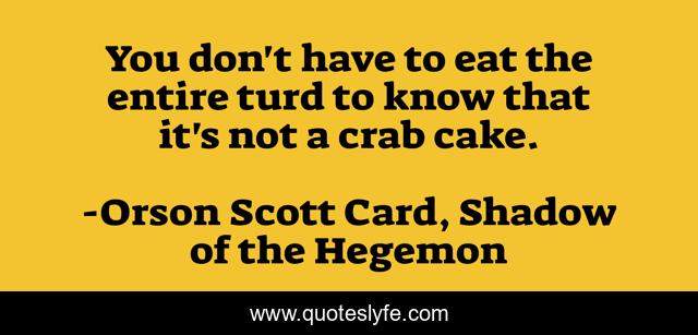 You don't have to eat the entire turd to know that it's not a crab cake.