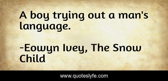 A boy trying out a man's language.