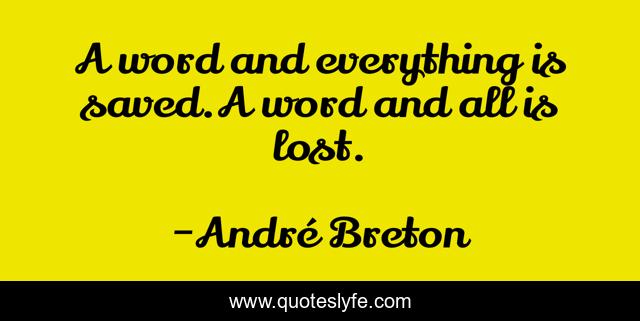 A word and everything is saved.A word and all is lost.