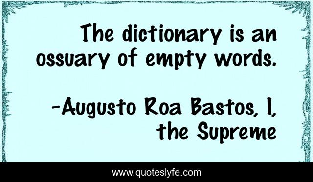 The dictionary is an ossuary of empty words.