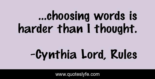 ...choosing words is harder than I thought.