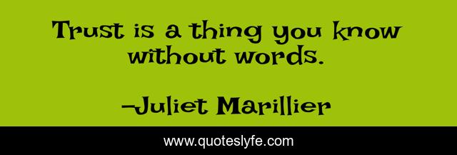 Trust is a thing you know without words.