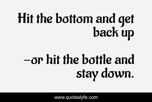 Hit the bottom and get back up