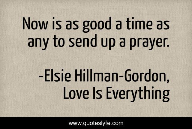 Now is as good a time as any to send up a prayer.