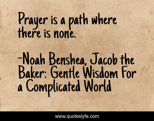 Prayer is a path where there is none.