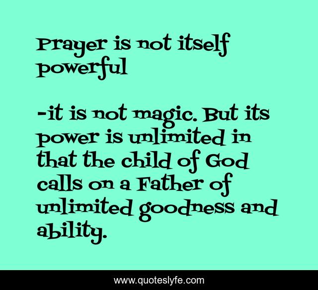 Prayer is not itself powerful