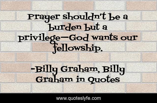 Prayer shouldn’t be a burden but a privilege—God wants our fellowship.